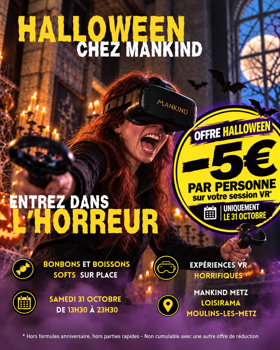 Affiche Halloween 2026 de Mankind Metz : offre −5 € par personne sur la session VR le samedi 31 octobre 2026 de 13h30 à 23h30, bonbons et boissons softs, expériences VR horrifiques au Loisirama de Moulins-lès-Metz